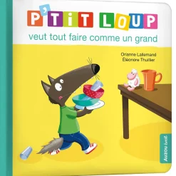 Auzou                    P'tit Loup veut tout faire comme un grand